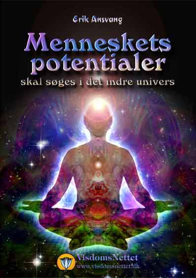 MENNESKETS POTENTIALER af Erik Ansvang. Meditation er en teknik til at vende opmærksomheden fra 